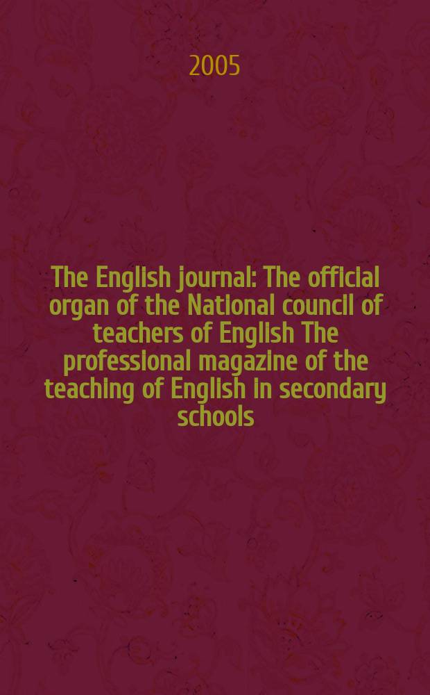 The English journal : The official organ of the National council of teachers of English The professional magazine of the teaching of English in secondary schools. Vol. 94, № 4
