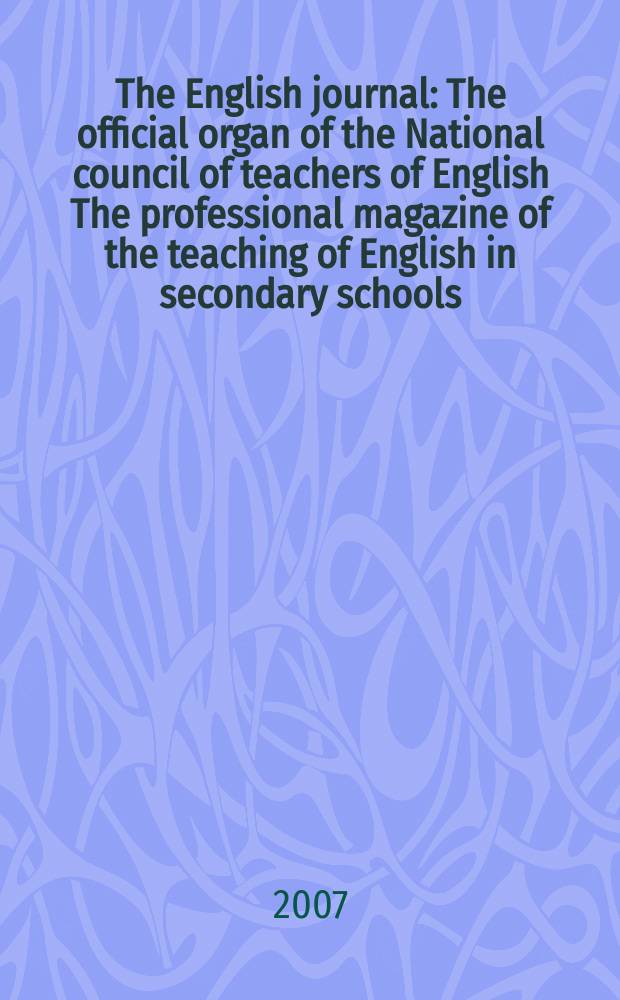 The English journal : The official organ of the National council of teachers of English The professional magazine of the teaching of English in secondary schools. Vol. 97, № 2