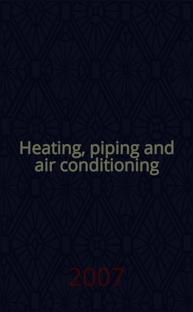 Heating, piping and air conditioning : Publ. monthly. Vol. 79, № 5