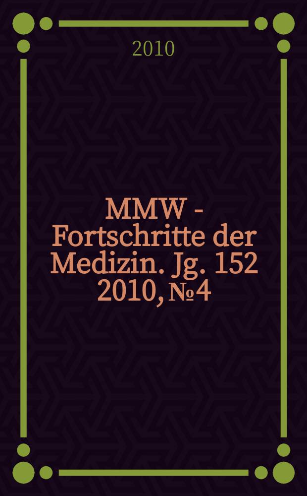 MMW - Fortschritte der Medizin. Jg. 152 2010, № 4