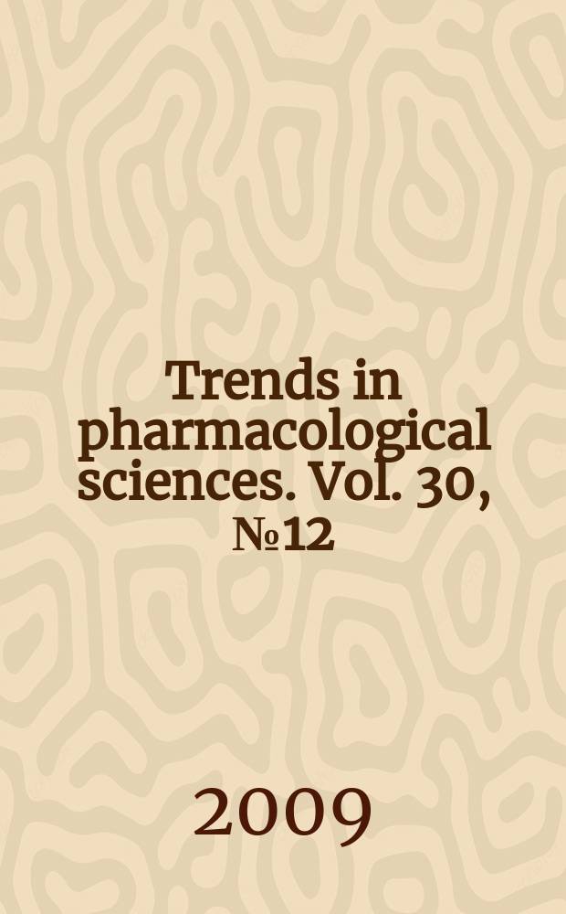 Trends in pharmacological sciences. Vol. 30, № 12