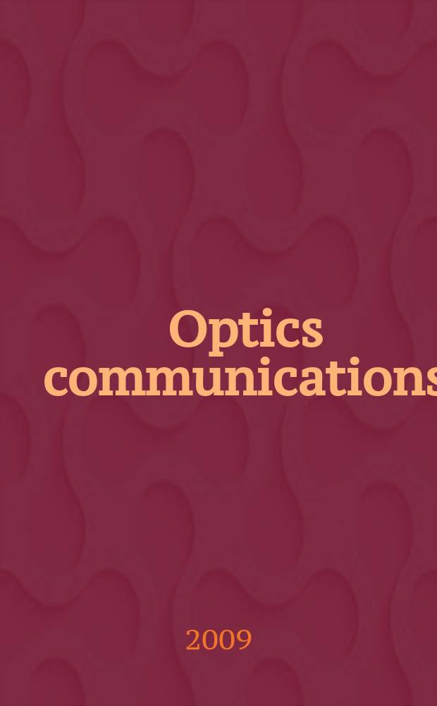 Optics communications : A j. devoted to the rapid publ. of short contributions in the field of optics a. interaction of light with matter. Vol. 282, iss. 23