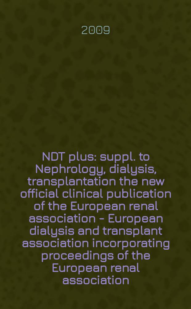 NDT plus : [suppl. to] Nephrology, dialysis, transplantation the new official clinical publication of the European renal association - European dialysis and transplant association incorporating proceedings of the European renal association, European dialysis and transplant association. 2009 к vol. 2, suppl. 3 : SIADH and hyponatraemia = Синдром неадекватной секреции антидиуретического гормона и гипонатриемия