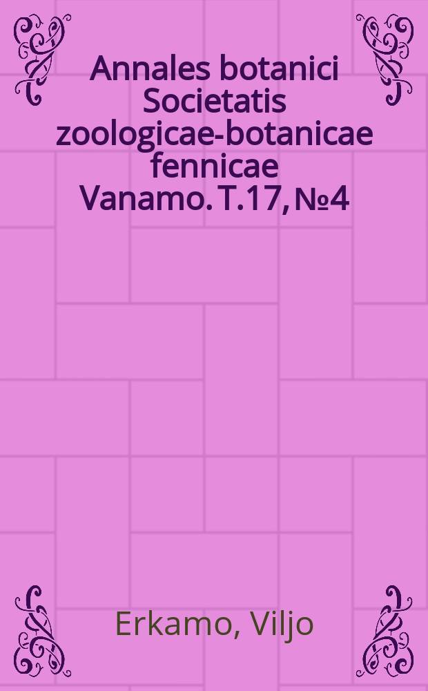 Annales botanici Societatis zoologicae-botanicae fennicae Vanamo. T.17, №4 : Unkarilaisen pernaruohon, Sisymbrium altissimum L. , esiintymisestä ja leviämisestä Helsingissä v. 1939-41 = Гулявник высокий Появление и распространение в Хельсинки