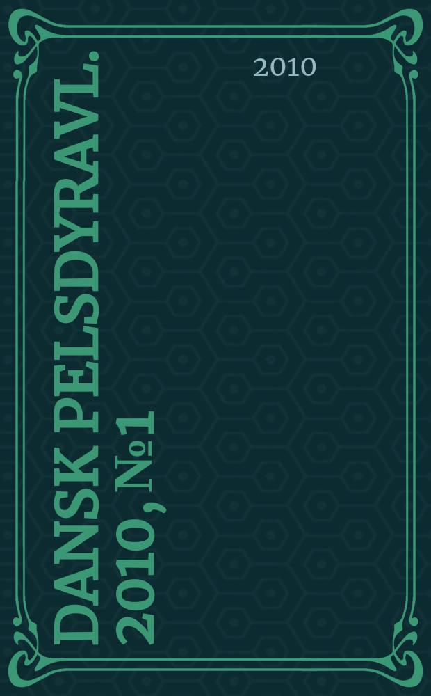 Dansk pelsdyravl. 2010, № 1