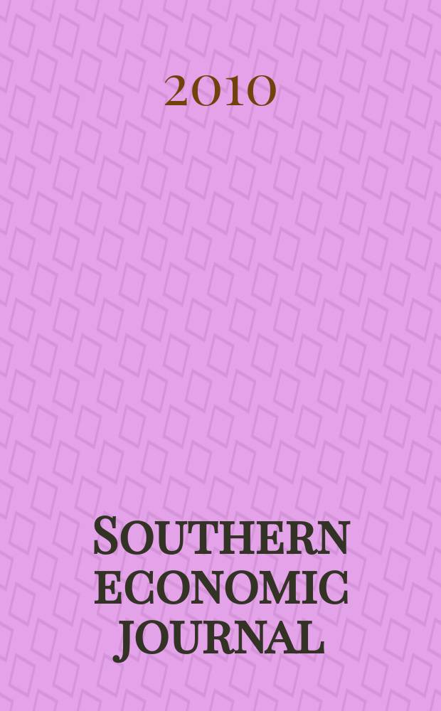 Southern economic journal : Joint publ. of the Southern econ. assoc. a. the Univ. of North Carolina at Chapel Hill. Vol. 76, № 3