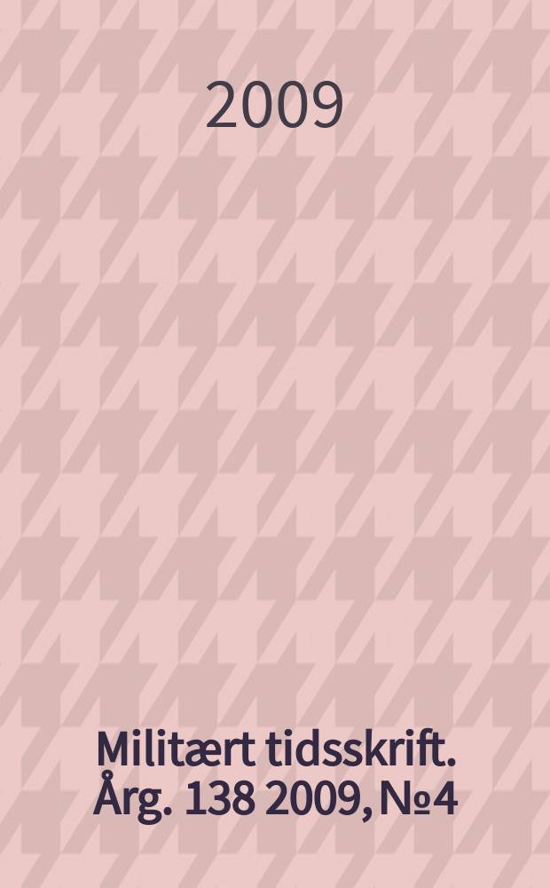 Militært tidsskrift. Årg. 138 2009, № 4