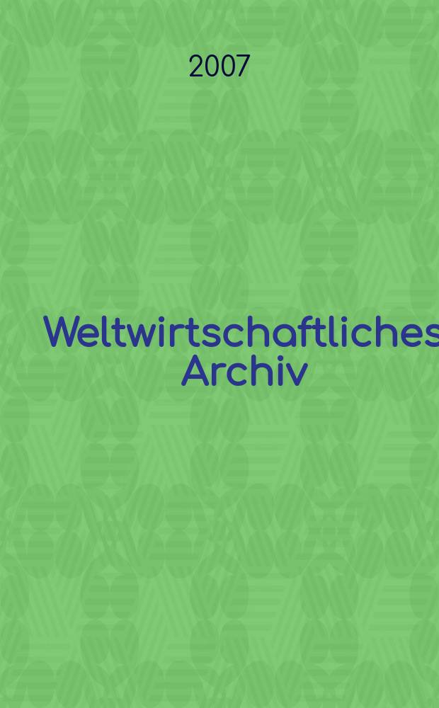 Weltwirtschaftliches Archiv : Ztschr. für allgm. u. spez. Weltwirtschaftslehre. Vol. 143, № 3