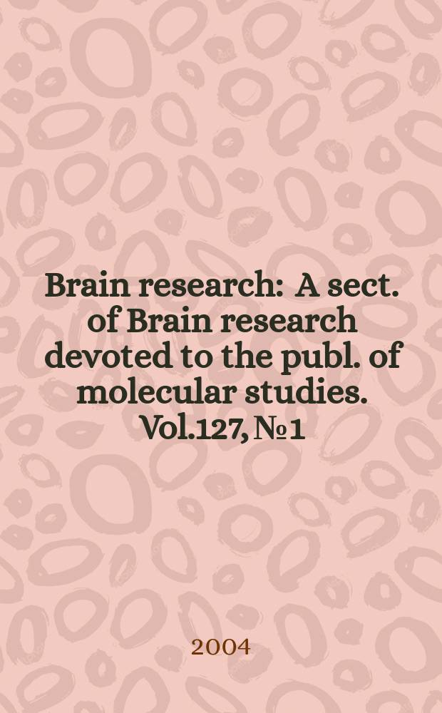 Brain research : A sect. of Brain research devoted to the publ. of molecular studies. Vol.127, №1/2