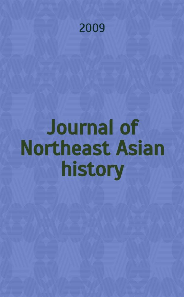 Journal of Northeast Asian history : formerly The Journal of Inner and East Asian studies. Vol. 6/1