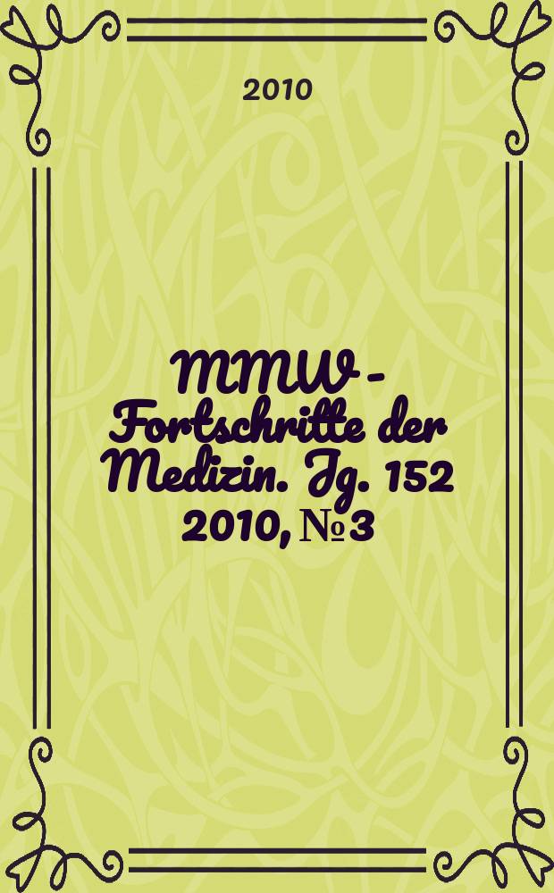 MMW - Fortschritte der Medizin. Jg. 152 2010, № 3