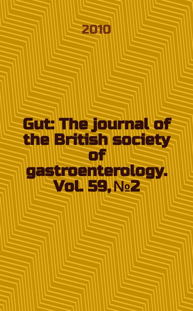 Gut : The journal of the British society of gastroenterology. Vol. 59, № 2