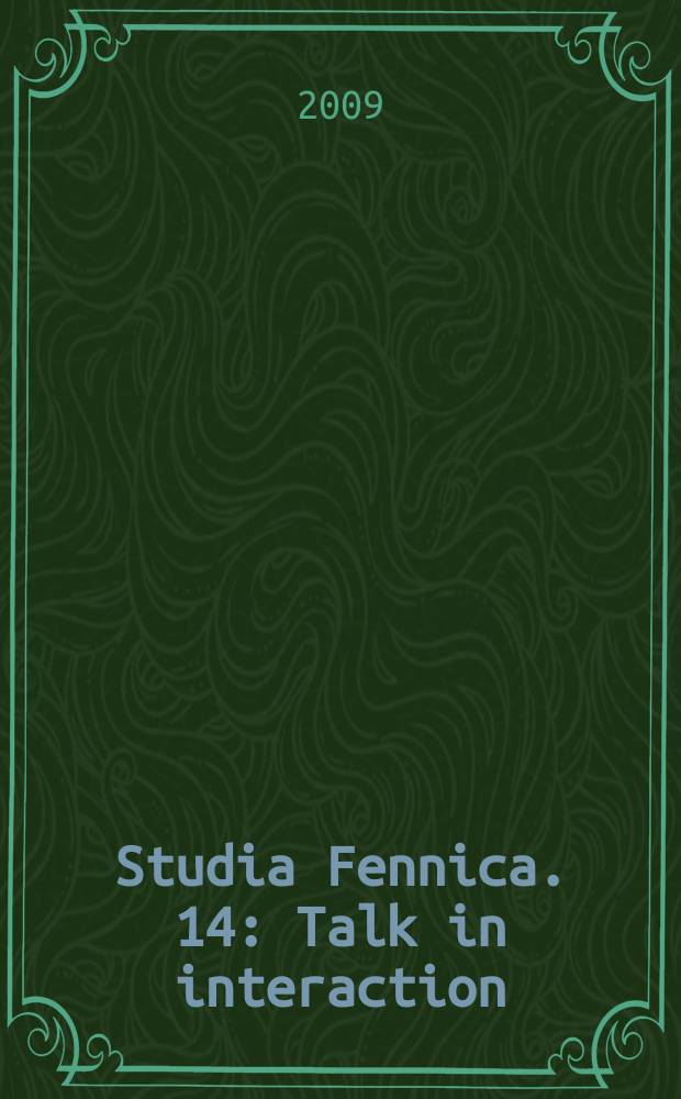 Studia Fennica. 14 : Talk in interaction = Речь во взаимодействии