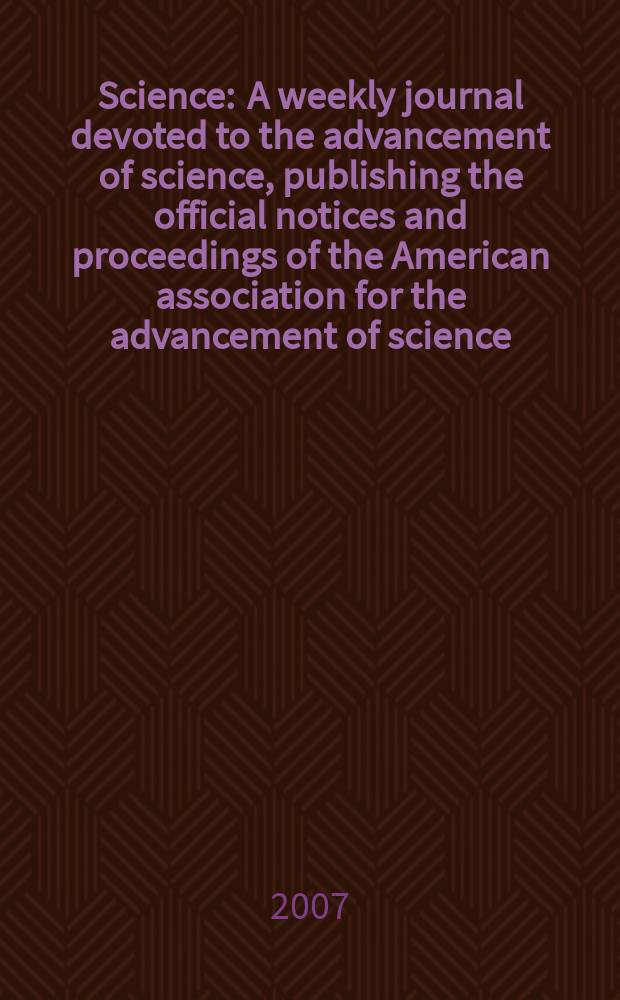 Science : A weekly journal devoted to the advancement of science, publishing the official notices and proceedings of the American association for the advancement of science. Vol.318, № 5849