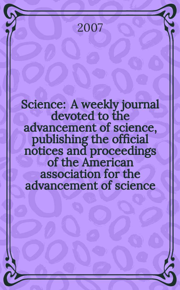 Science : A weekly journal devoted to the advancement of science, publishing the official notices and proceedings of the American association for the advancement of science. Vol.318, № 5853