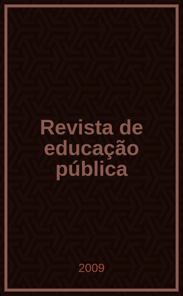 Revista de educação pública : publicação do Programa de pós-graduação em educação da Universidade federal de Mato Grosso. Vol. 18, № 37