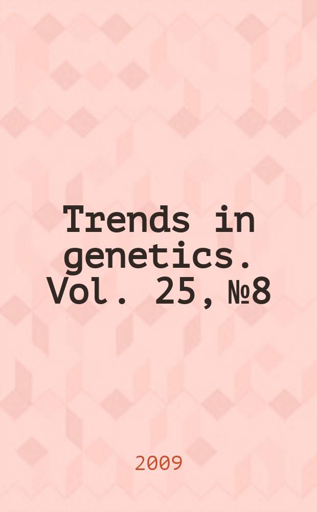 Trends in genetics. Vol. 25, № 8