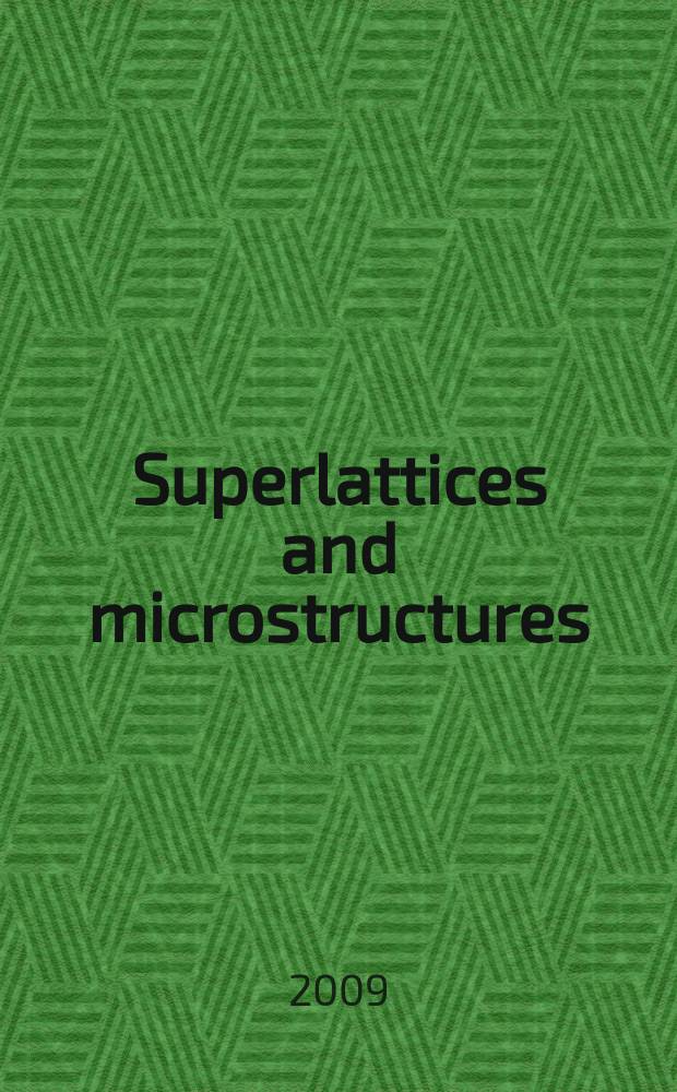 Superlattices and microstructures : A journal devoted to the science and technology of synthetic microstructures, microdevices, surfaces a. interfaces. Vol. 46, № 3