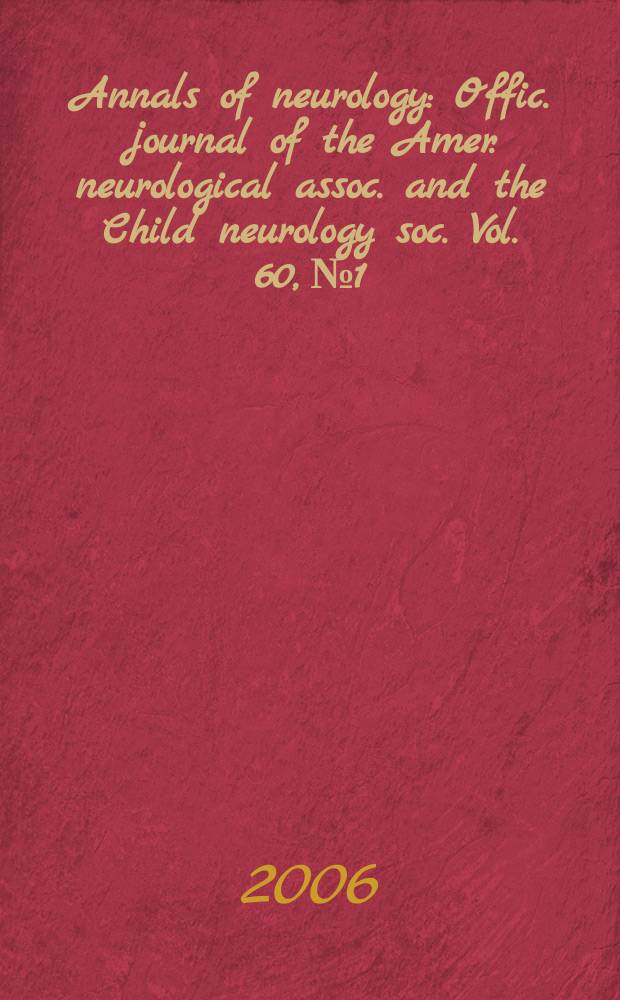 Annals of neurology : Offic. journal of the Amer. neurological assoc. and the Child neurology soc. Vol. 60, № 1