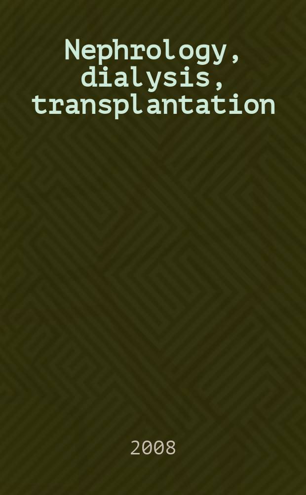 Nephrology, dialysis, transplantation : Offic. publ. of the Europ. dialysis a. transplant assoc. - Europ. renal assoc. Vol. 23, № 10