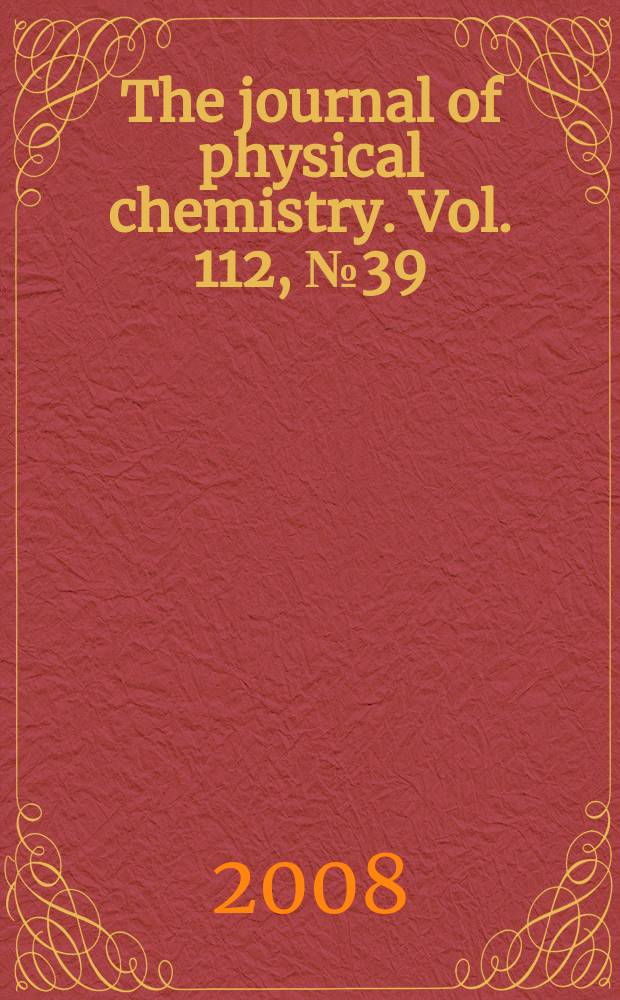 The journal of physical chemistry. Vol. 112, № 39