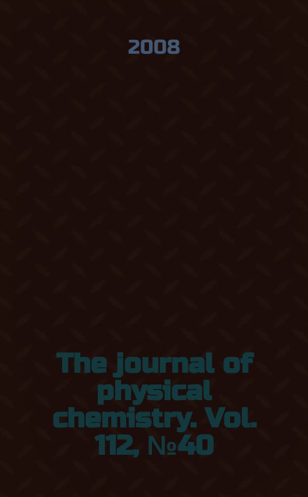 The journal of physical chemistry. Vol. 112, № 40
