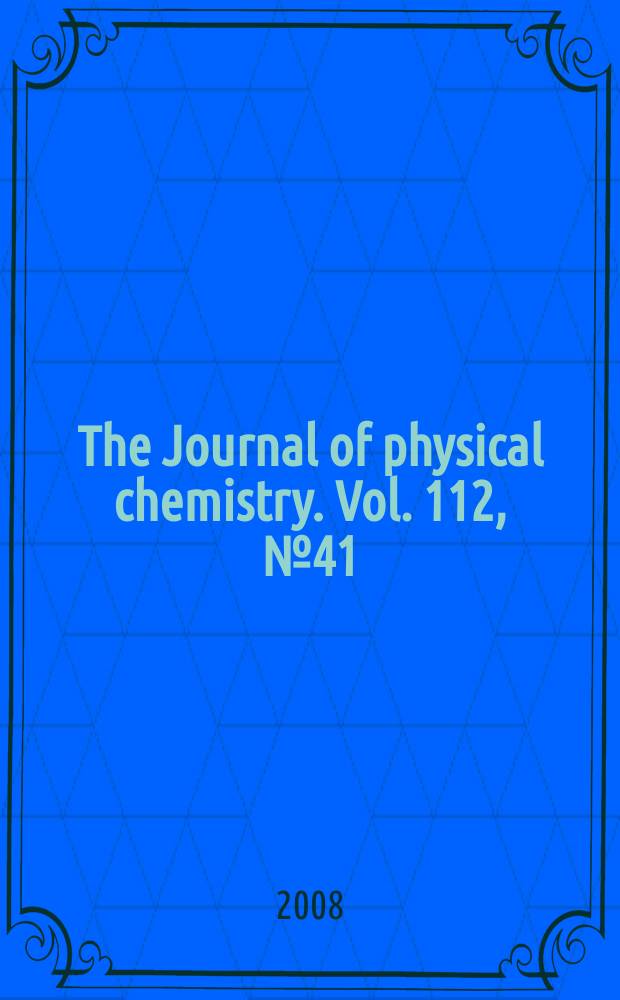 The Journal of physical chemistry. Vol. 112, № 41