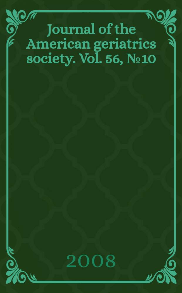 Journal of the American geriatrics society. Vol. 56, № 10