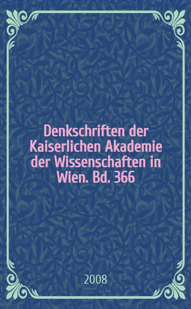 Denkschriften der Kaiserlichen Akademie der Wissenschaften in Wien. Bd. 366 : Das Reich der Vandalen und seine (Vor)Geschichten = Государство вандалов, его история и предыстория