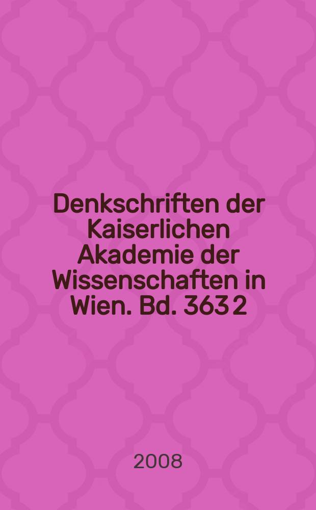 Denkschriften der Kaiserlichen Akademie der Wissenschaften in Wien. Bd. 363 [2] : Islamische Handschriften = Исламские рукописи на турецком языке