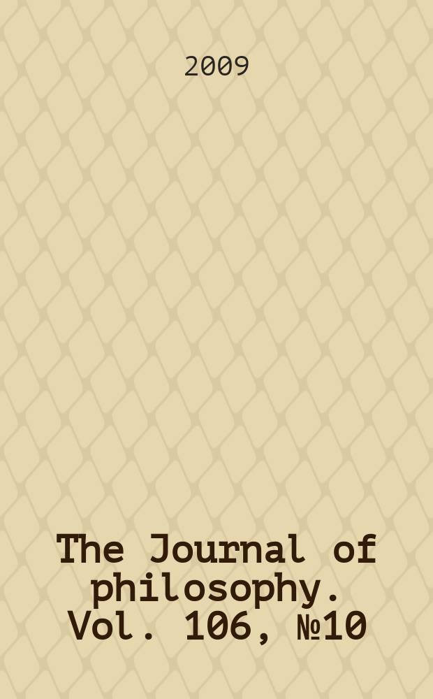 The Journal of philosophy. Vol. 106, № 10