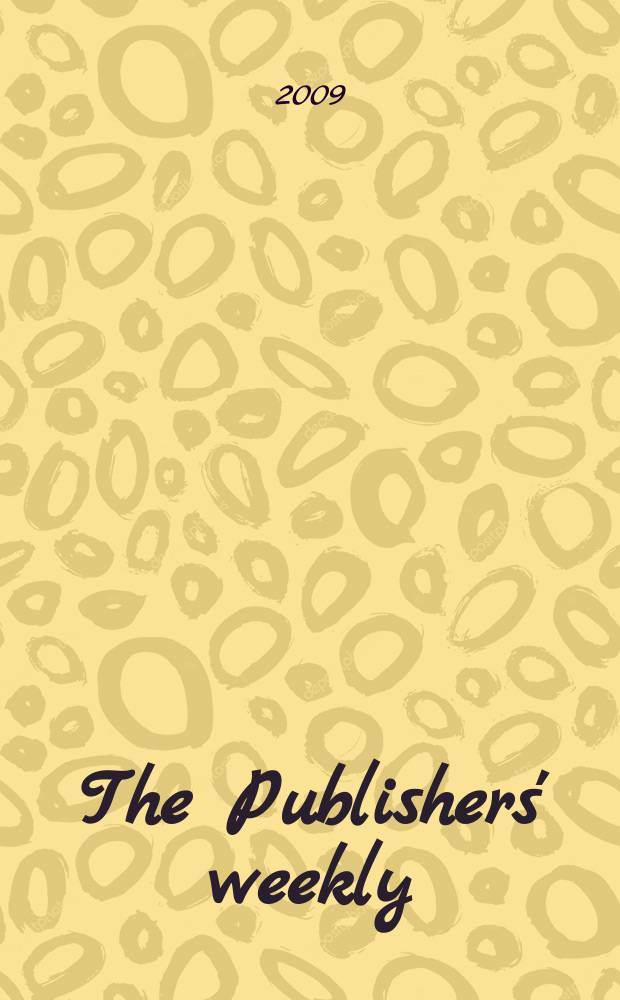 The Publishers' weekly : American book-trade journal With which is incorporated the American literary gazette and Publishers' circular. Vol. 256, № 50