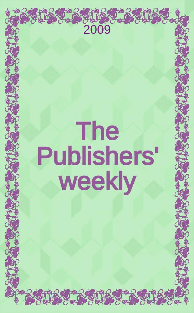 The Publishers' weekly : American book-trade journal With which is incorporated the American literary gazette and Publishers' circular. Vol. 256, № 51