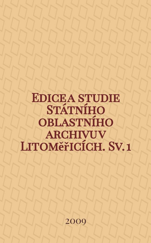 Edice a studie Státního oblastního archivu v Litoměřicích. Sv. 1 : Paměti roudnických mĕšťanů z 18. století = Хроники граждан Рудницы 18 века: Бродские и Юлики