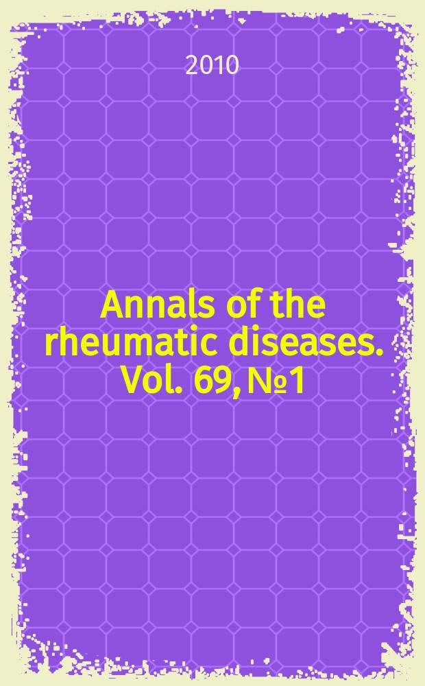 Annals of the rheumatic diseases. Vol. 69, № 1