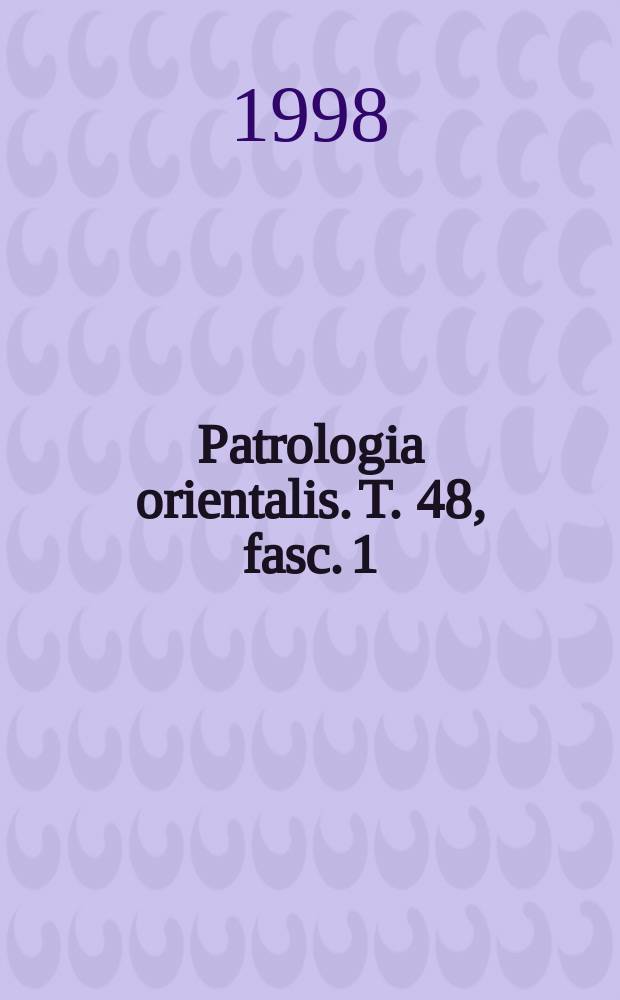 Patrologia orientalis. T. 48, fasc. 1 (№ 213) : Atti di Banādlewos (1303 - 1400) = Восточная патрология