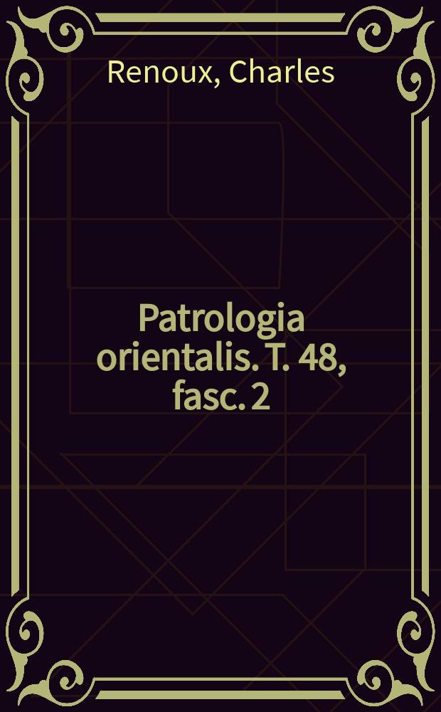 Patrologia orientalis. T. 48, fasc. 2 (№ 214) : Le lectionnaire de Jérusalem en Arménie: le Čašoc' = Восточная патрология