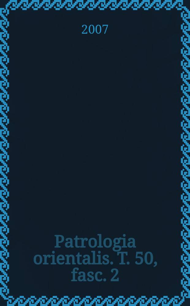 Patrologia orientalis. T. 50, fasc. 2 (№ 223) : Il Gädl di Abuna Demyanos, santo eritreo (XIV/XV sec.) = Восточная патрология