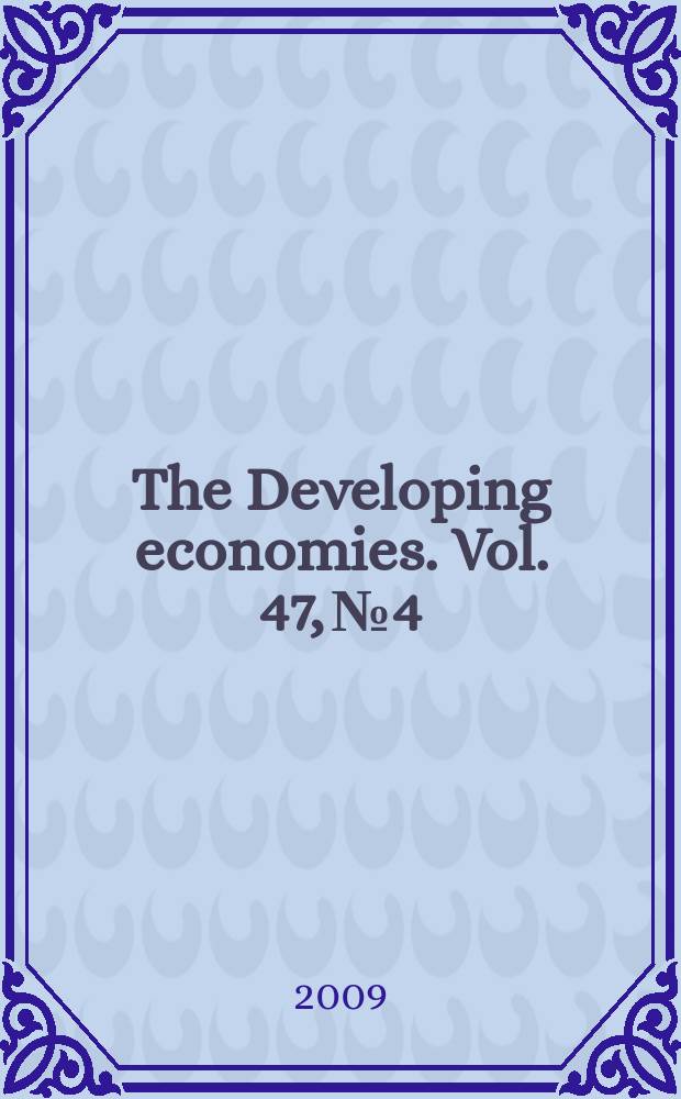 The Developing economies. Vol. 47, № 4