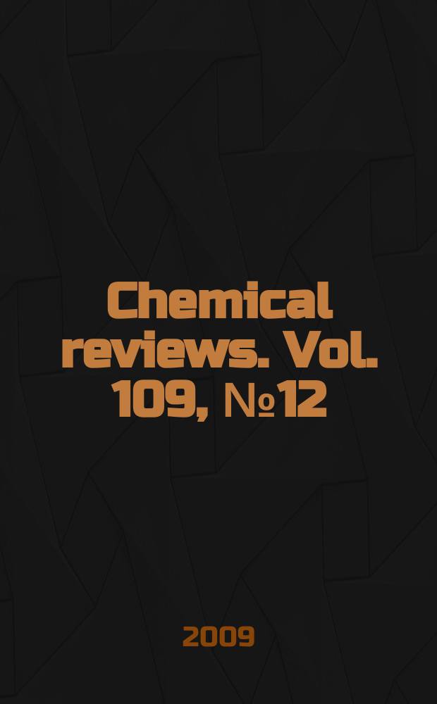 Chemical reviews. Vol. 109, № 12