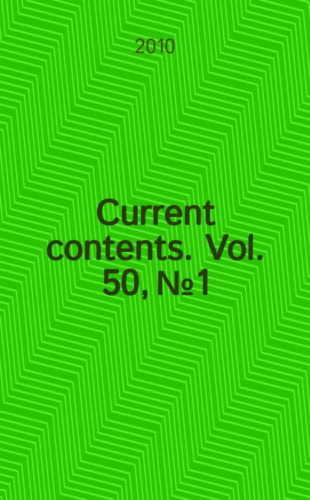Current contents. Vol. 50, № 1
