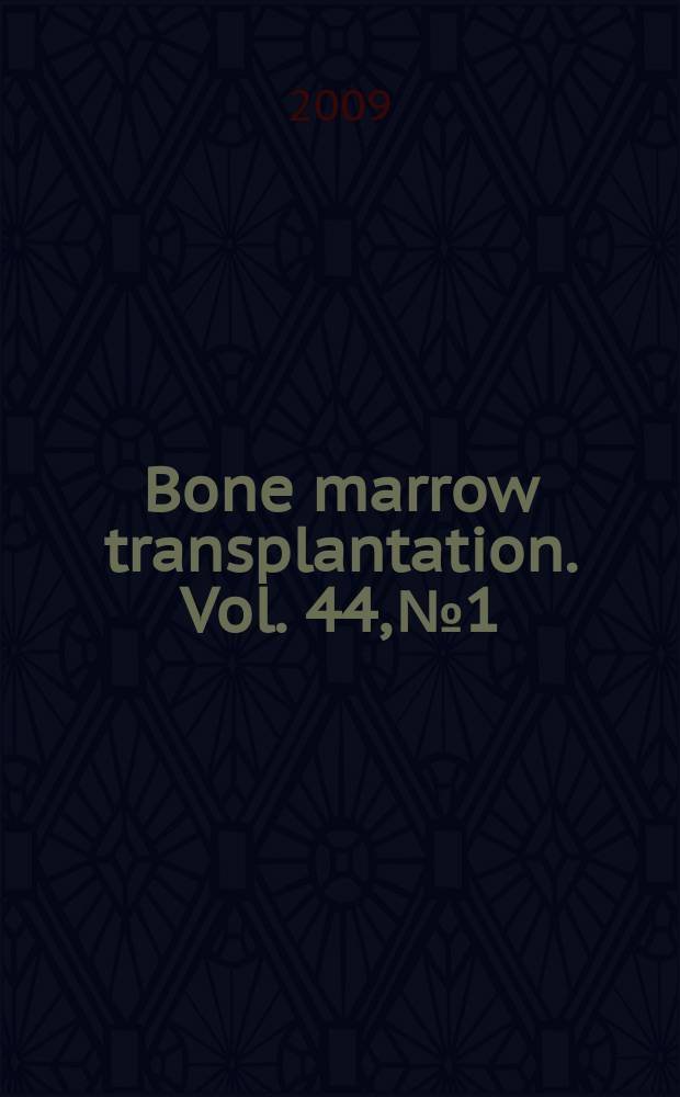 Bone marrow transplantation. Vol. 44, № 1