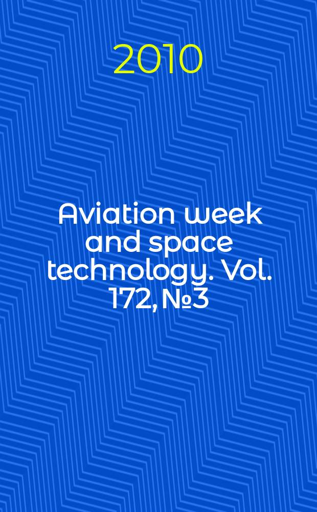 Aviation week and space technology. Vol. 172, № 3
