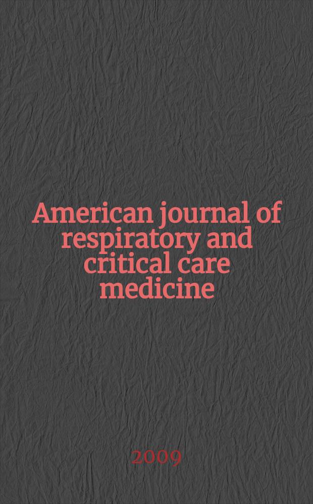 American journal of respiratory and critical care medicine : An offic. journal of the American thoracic soc., Med. sect. of the American lung assoc. Formerly the American review of respiratory disease. Vol.180, № 10