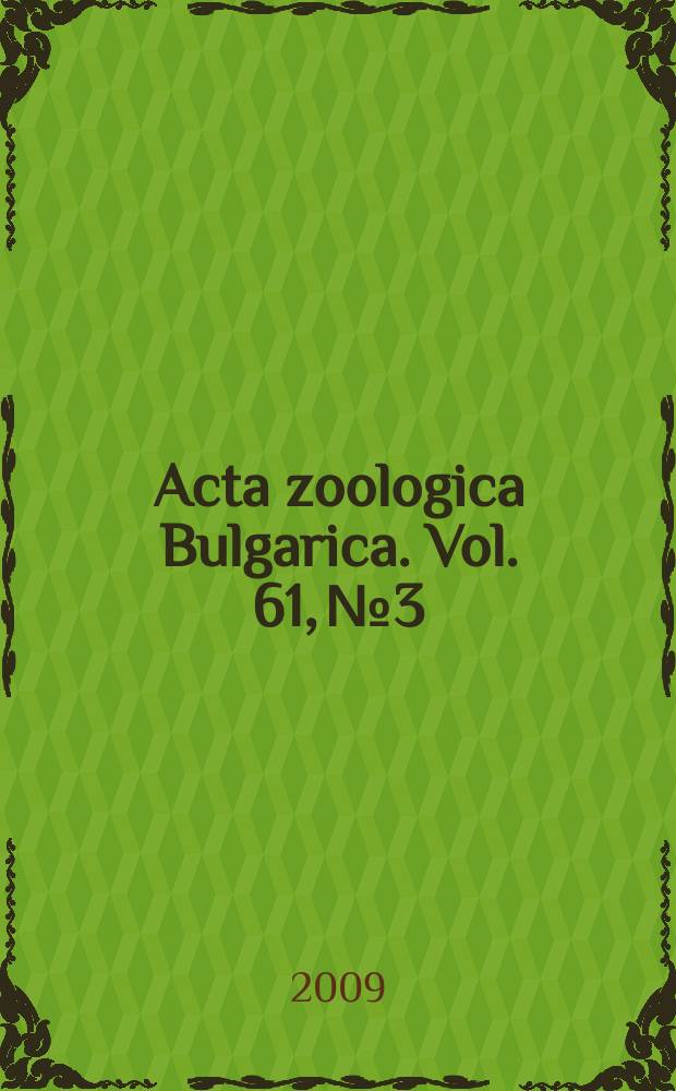 Acta zoologica Bulgarica. [Vol.] 61, № 3
