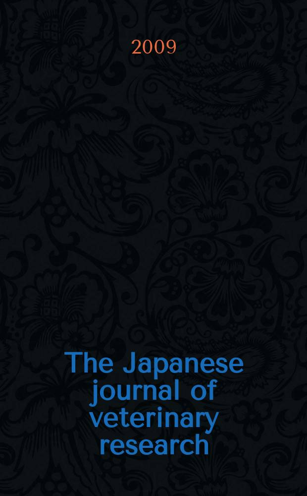 The Japanese journal of veterinary research : Publ. quarterly by the Faculty of veterinary medicine, Hokkaido univ. Formerly Veterinary research univ. Vol. 57, № 3