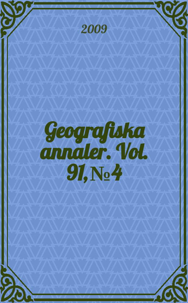 Geografiska annaler. Vol. 91, № 4
