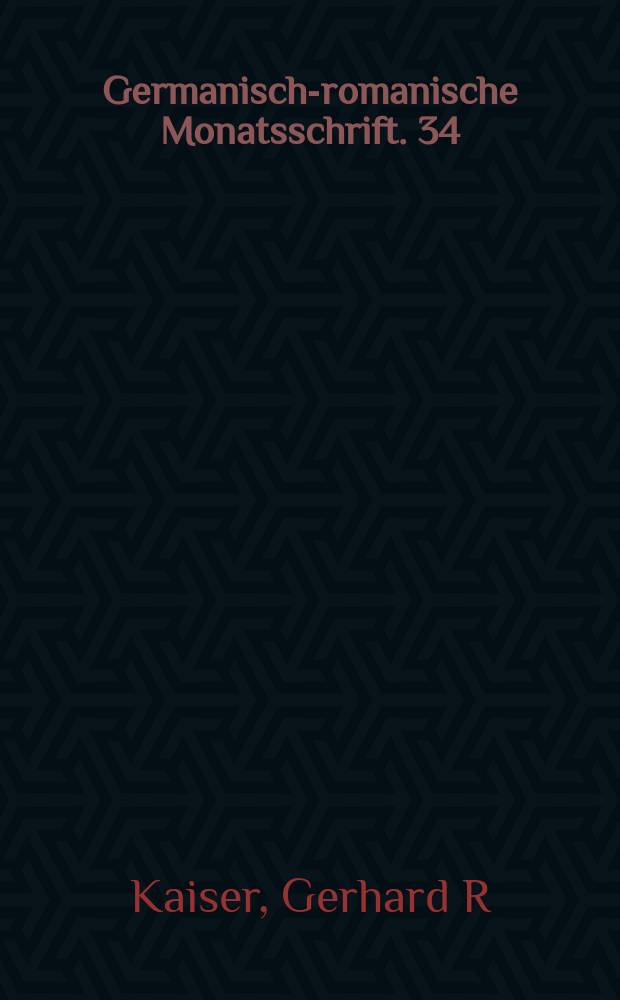 Germanisch-romanische Monatsschrift. 34 : Deutsche Berichterstattung aus Paris = Немецкие репортажи из Парижа: новые фонды и тенденции