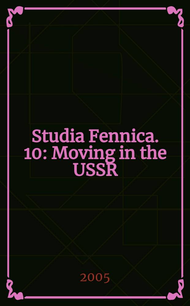 Studia Fennica. 10 : Moving in the USSR