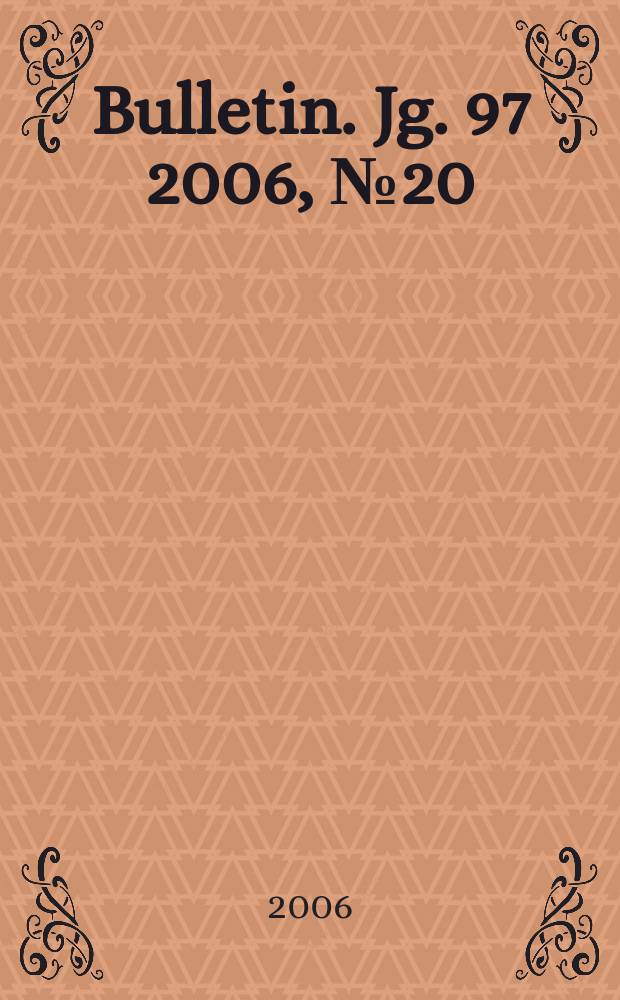 Bulletin. Jg. 97 2006, № 20
